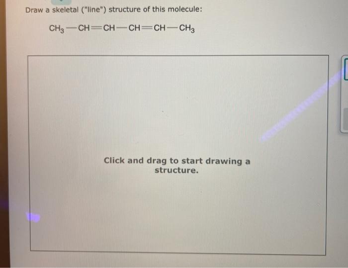 Solved Draw A Skeletal Line Structure Of This Molecule Chegg