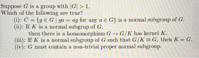 Solved Suppose G Is A Group With G 1 Which Of The Chegg