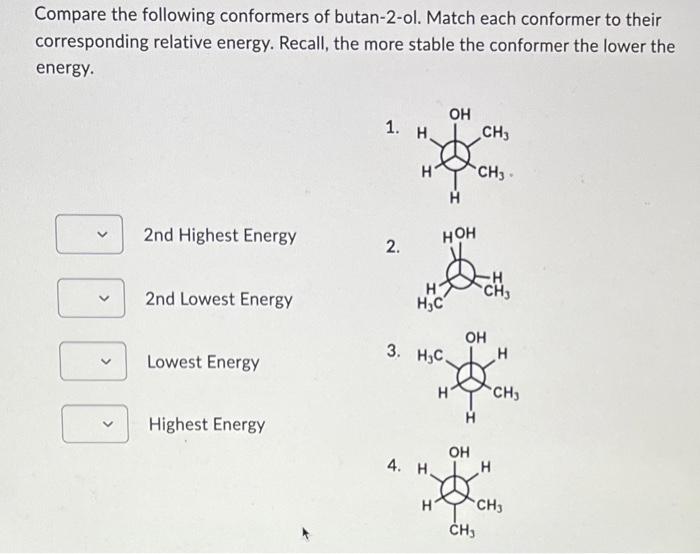 Solved Compare The Following Conformers Of Butan 2 Ol Match Chegg