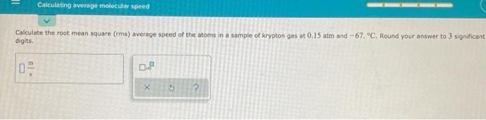 Solved Calculating Average Molecular Speed Calculate The Chegg