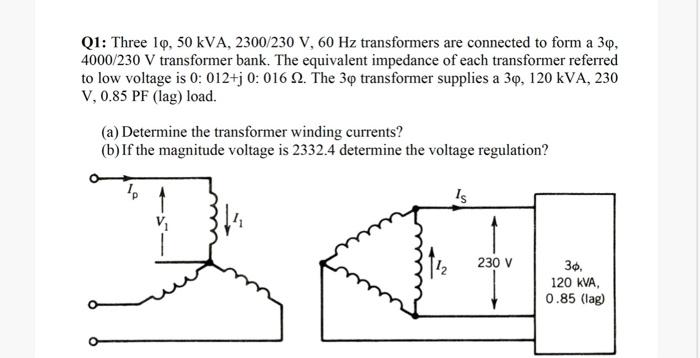 Solved Q1 Three 10 50 KVA 2300 230 V 60 Hz Transformers Chegg