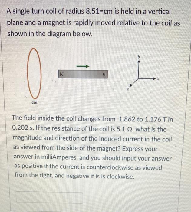 Solved A Single Turn Coil Of Radius 8 51 Cm Is Held In A Chegg