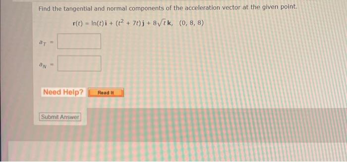 Solved Find The Tangential And Normal Components Of The Chegg