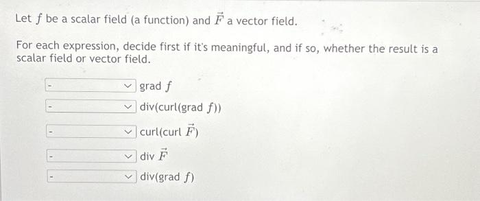 Solved Let F Be A Scalar Field A Function And F A Vector Chegg