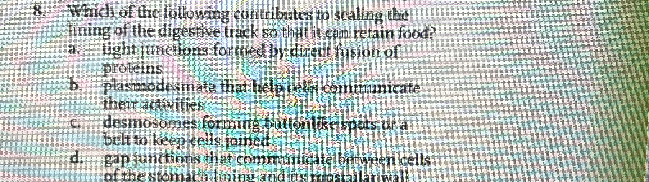 Solved Which Of The Following Contributes To Sealing The Chegg