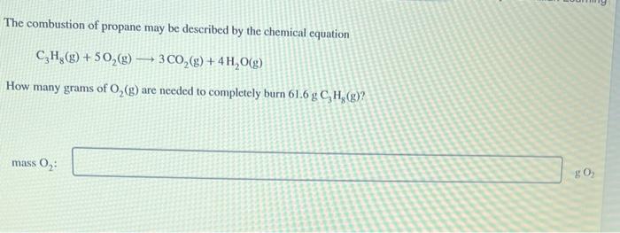 Solved The Combustion Of Propane May Be Described By The Chegg