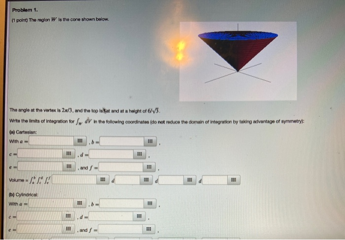 Solved Problem Point The Region W Is The Cone Shown Chegg