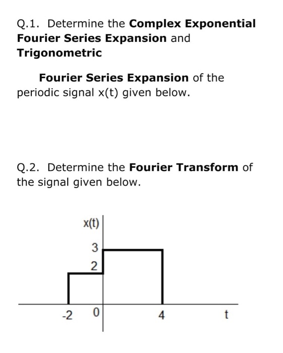 Solved Q 1 Determine The Complex Exponential Fourier Series Chegg