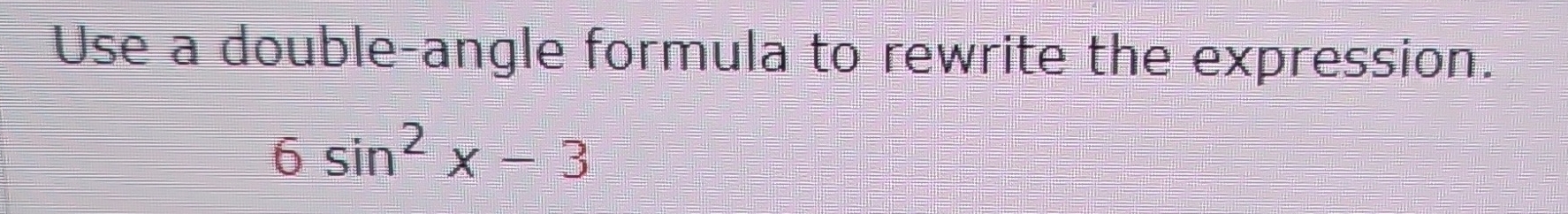 Solved Use A Double Angle Formula To Rewrite The Chegg