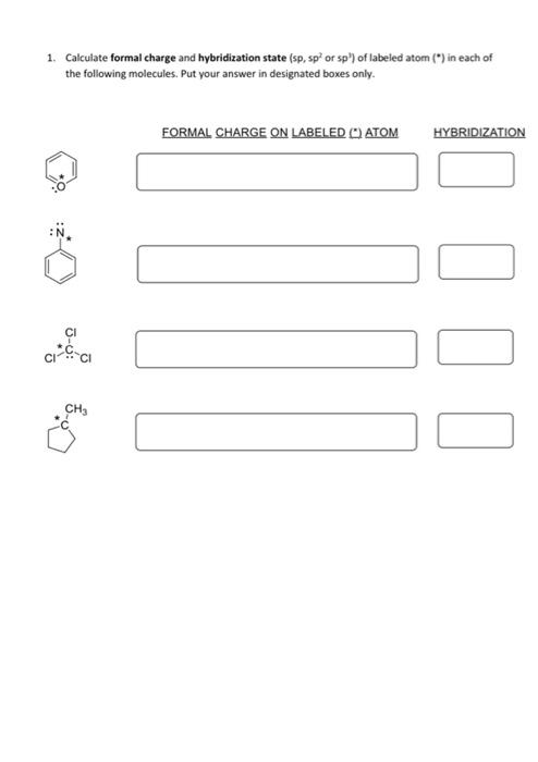 Solved 1 Calculate Formal Charge And Hybridization State Chegg