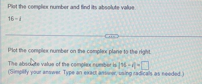 Solved Plot The Complex Number And Find Its Absolute Val