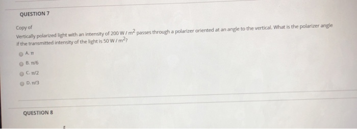 Solved QUESTION 7 Passes Through A Polarizer Oriented At An Chegg