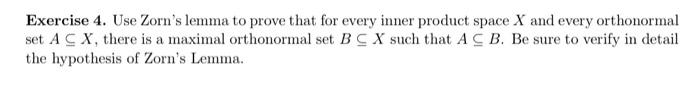 Solved Exercise 4 Use Zorn S Lemma To Prove That For Every Chegg