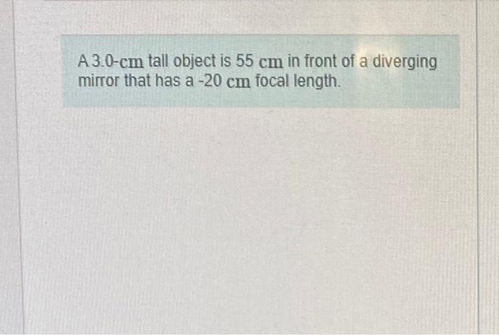 Solved A Cm Tall Object Is Cm In Front Of A Diverging Chegg