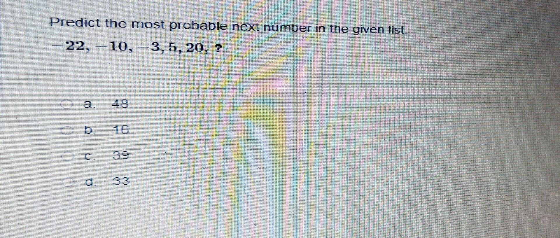 Solved Predict The Most Probable Next Number In The Given Chegg