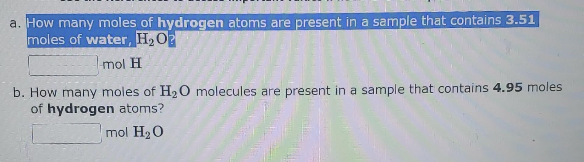 Solved A How Many Moles Of Hydrogen Atoms Are Present In A Chegg