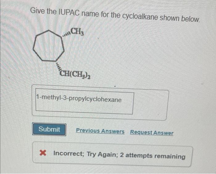 Solved Give The Iupac Name For The Cycloalkane Shown Below Chegg