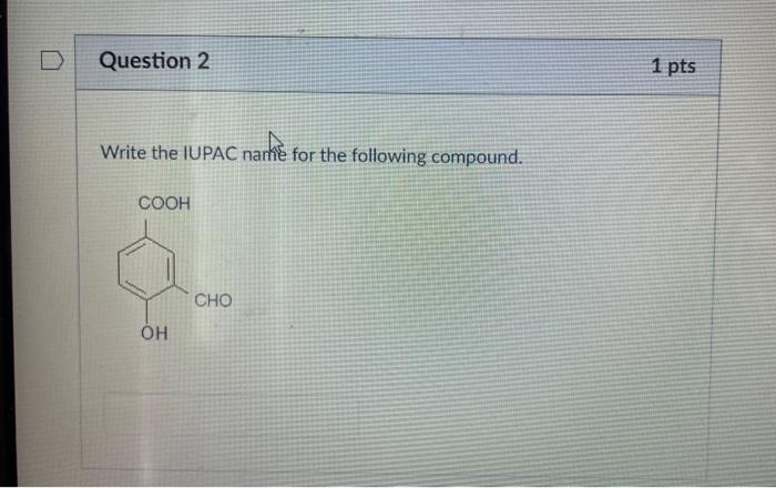 Solved Question 2 Write The IUPAC Name For The Following