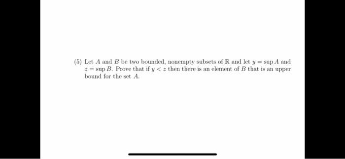 Solved Let A And B Be Two Bounded Nonempty Subsets Of R Chegg