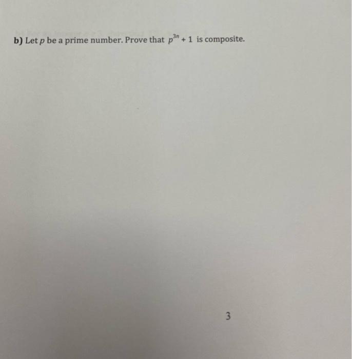 Solved B Let P Be A Prime Number Prove That P3n 1 Is Chegg