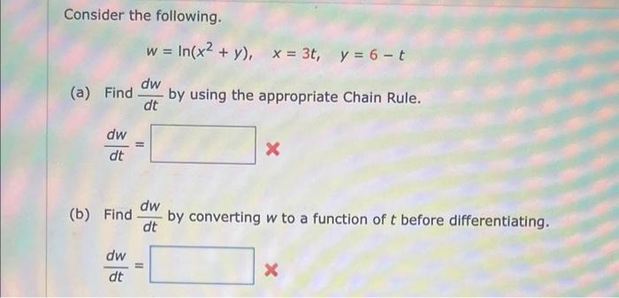 Solved Consider The Following W Ln X2 Y X 3t Y 6t A Chegg