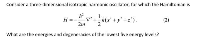 Solved Consider A Three Dimensional Isotropic Harmonic Chegg