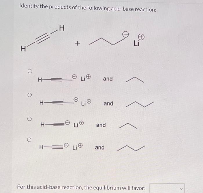 Solved Identify The Products Of The Following Acid Base Chegg