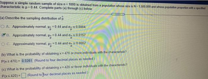 Solved Suppose A Simple Random Sample Of Size N 1000 Is Chegg