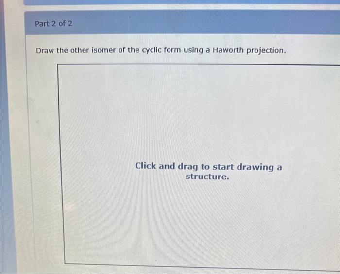 Solved Consider The Following Cyclic Monosaccharide Part Chegg