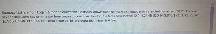 Solved Suppose Taxi Fare From Logan Airport To Downtown Chegg