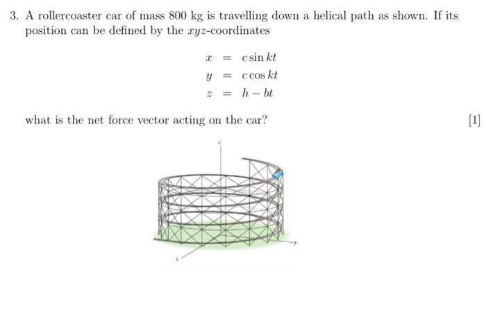 Solved 3 A Rollercoaster Car Of Mass 800 Kg Is Travelling Chegg