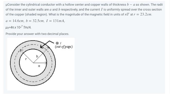 Solved μ Consider the cylindrical conductor with a hollow Chegg