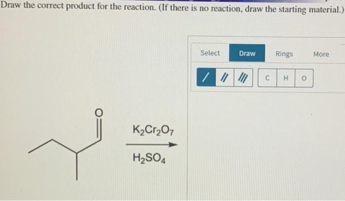 Solved Draw The Correct Product For The Reaction If There Chegg