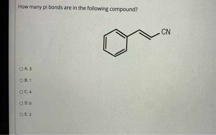 Solved How Many Pi Bonds Are In The Following Compound CN O Chegg