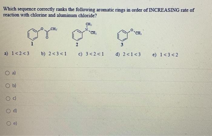 Solved Which Sequence Correctly Ranks The Following Aromatic Chegg