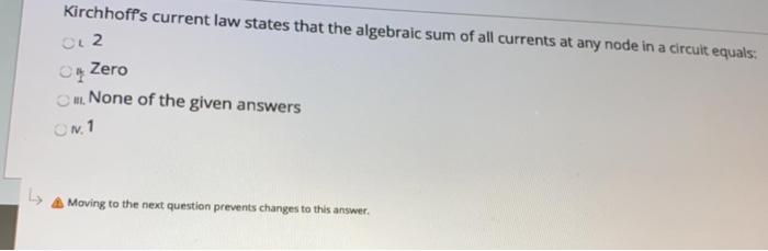 Solved Kirchhoff S Current Law States That The Algebraic Sum Chegg