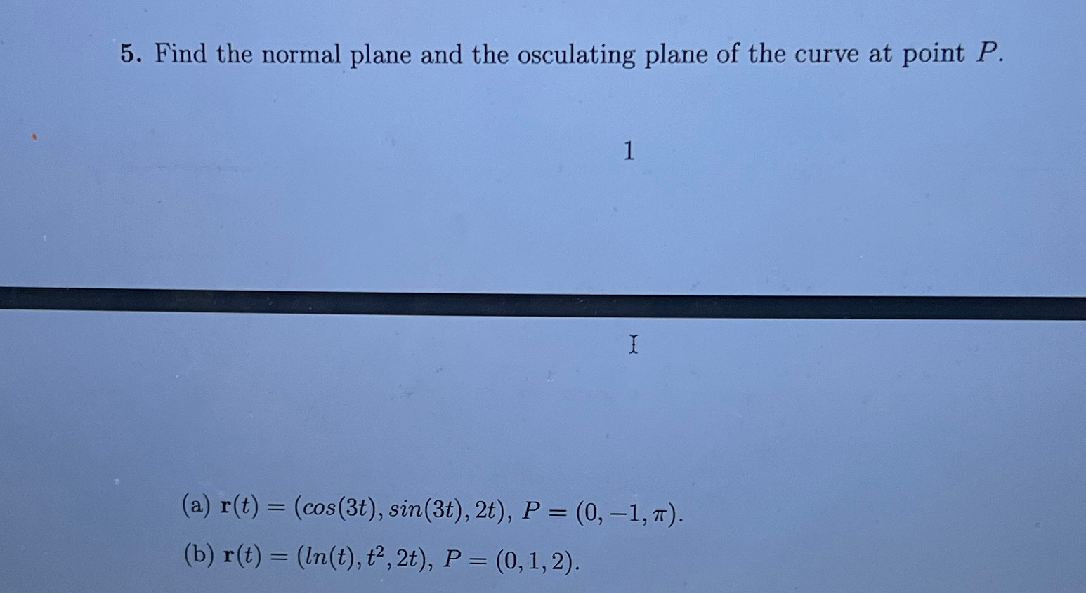 Solved Find The Normal Plane And The Osculating Plane Of The Chegg