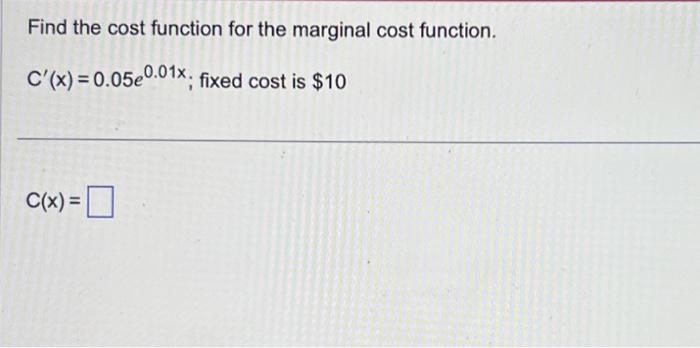 Solved Find The Cost Function For The Marginal Cost Chegg