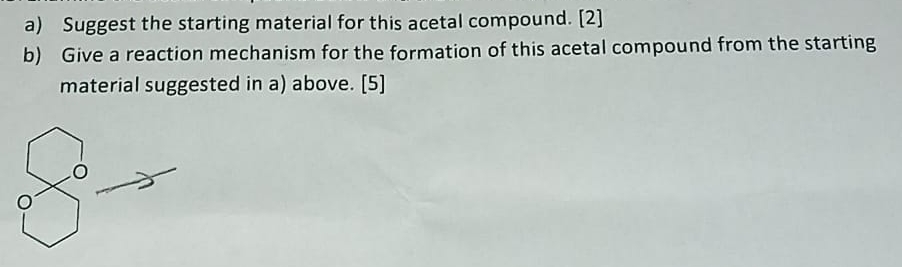 Solved A Suggest The Starting Material For This Acetal Chegg