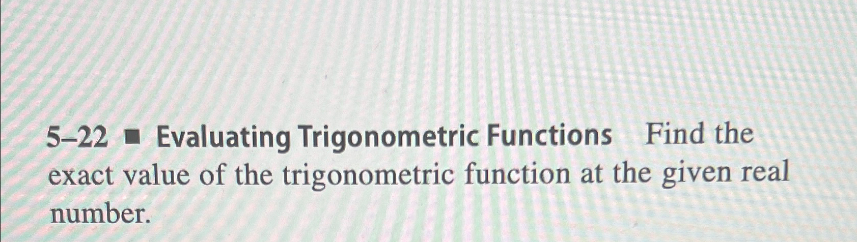 Solved Evaluating Trigonometric Functions Find The Chegg