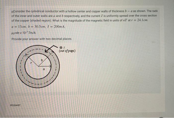 Solved Consider The Cylindrical Conductor With A Hollow Chegg