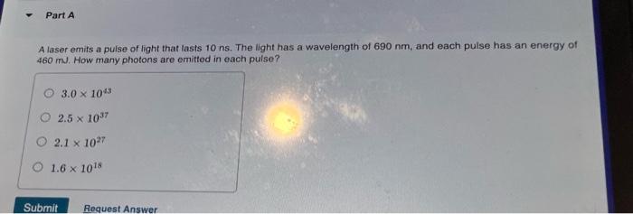 Solved A Laser Emits A Pulse Of Light That Lasts