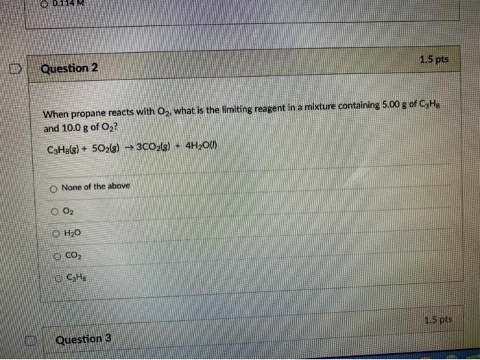 Solved 0 114 M 1 5 Pts Question 2 When Propane Reacts With Chegg