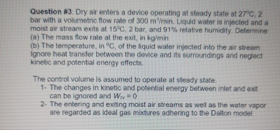 Solved Question Dry Air Enters A Device Operating At Chegg