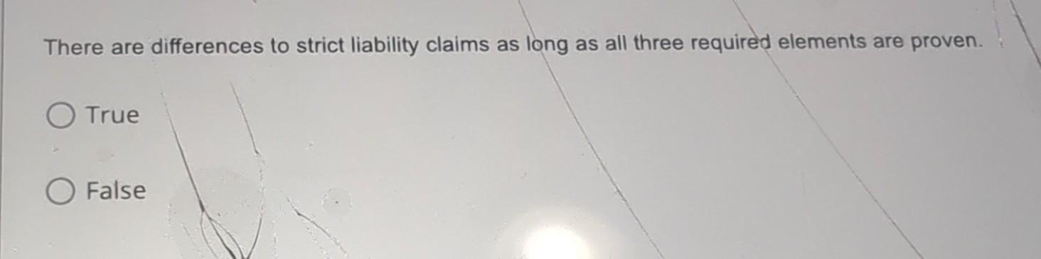 Solved There Are Differences To Strict Liability Claims As Chegg