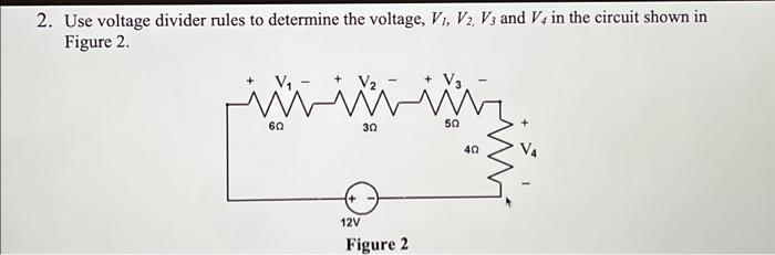 Solved 2 Use Voltage Divider Rules To Determine The Chegg