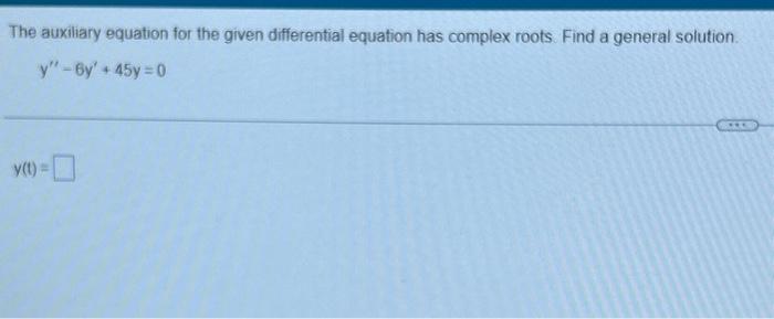 Solved The Auxiliary Equation For The Given Differential Chegg