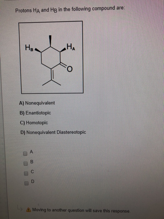 Solved Protons Ha And Hg In The Following Compound Are A Chegg