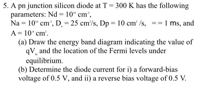 Solved A Pn Junction Silicon Diode At T K Has The Chegg