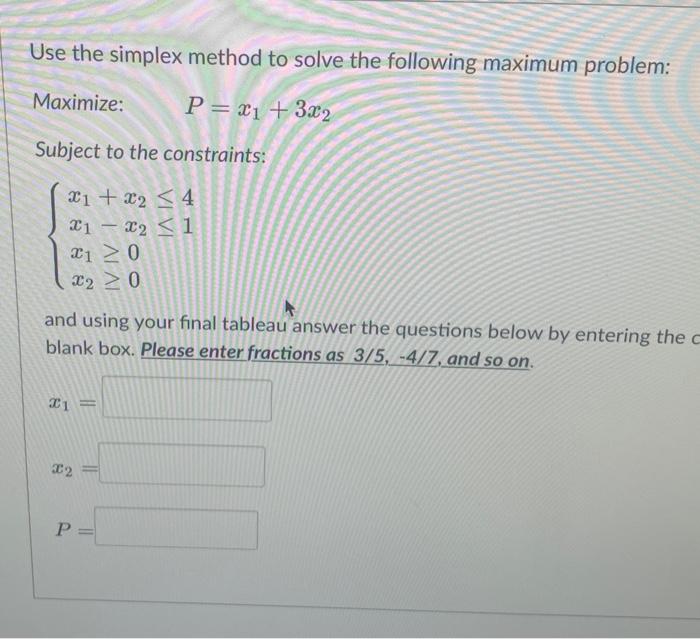 Solved Use The Simplex Method To Solve The Following Maximum Chegg